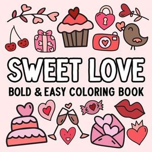 Sweet Love: Bold and Easy Coloring Book -- Hue Coloring